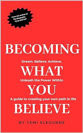 Becoming What You Believe: Dream, Believe, Achieve: A guide to creating your own path in life - Epub + Converted Pdf